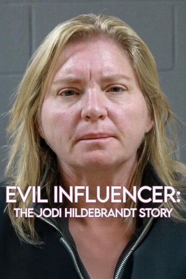 Xem phim Evil Influencer: The Jodi Hildebrandt Story